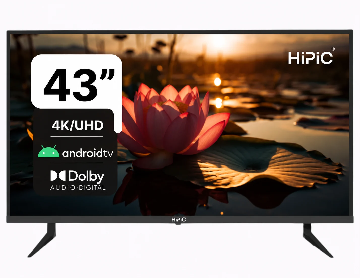 Hipic- 43" Smart Android UHD LED Tv